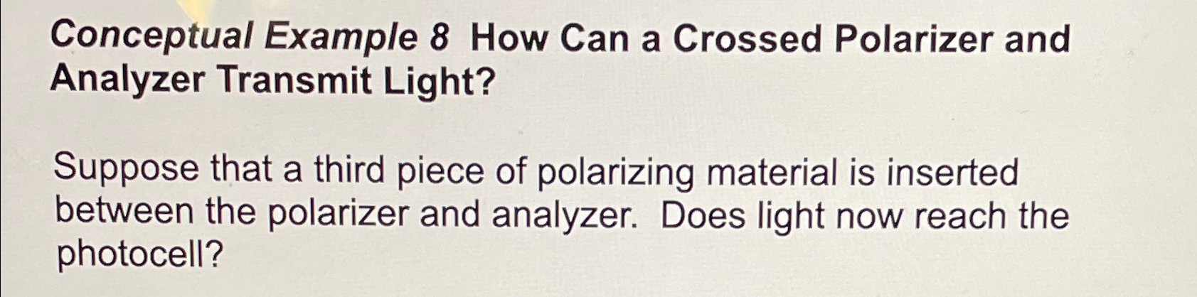 Solved Conceptual Example 8 ﻿How Can a Crossed Polarizer and | Chegg.com