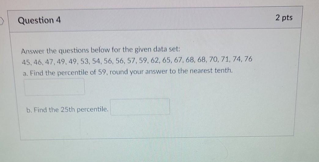 Solved Question 4 2 pts Answer the questions below for the | Chegg.com