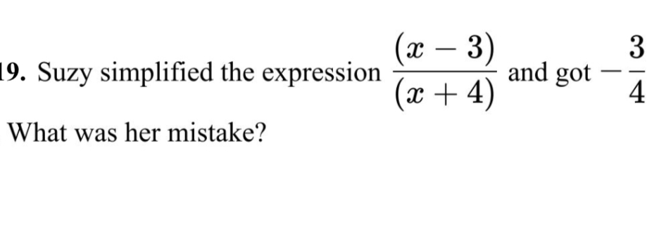 Solved Suzy simplified the expression (x-3)(x+4) ﻿and got | Chegg.com