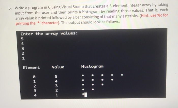 Solved 6. Write a program in C using Visual Studio that | Chegg.com