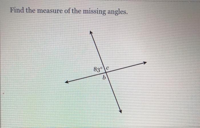 Solved Find the measure of the missing angles. 83°C b | Chegg.com
