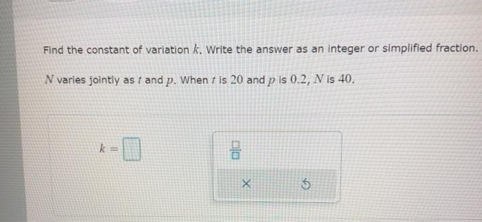 Solved Find the constant of variation k. Write the answer as | Chegg.com