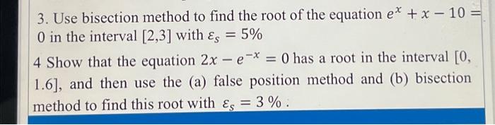 Solved = 3. Use Bisection Method To Find The Root Of The | Chegg.com