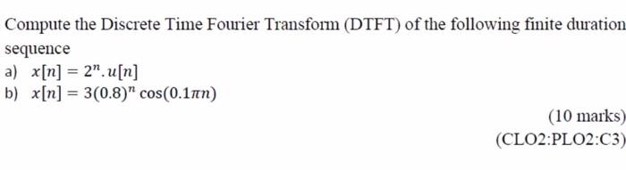 Solved Compute the Discrete Time Fourier Transform (DTFT) of | Chegg.com