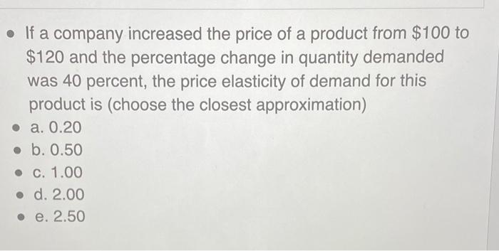 Solved • If a company increased the price of a product from | Chegg.com