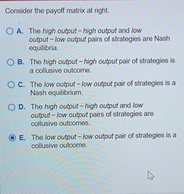 Solved Consider the payoff matrix at right.A. ﻿The high | Chegg.com