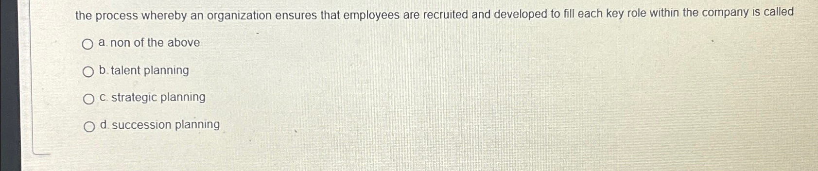 Solved the process whereby an organization ensures that | Chegg.com