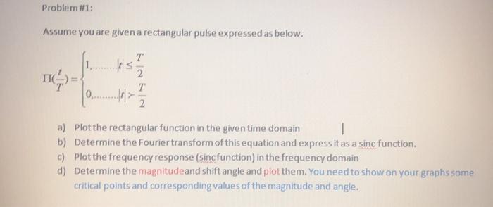 Solved Problem i/1: Assume you are given a rectangular pulse | Chegg.com