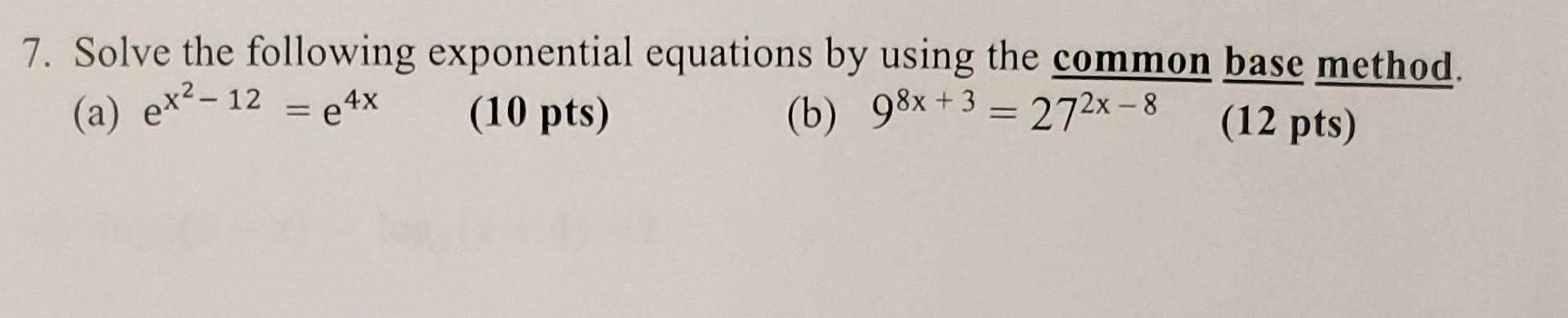 Solved 7 Solve The Following Exponential Equations By Using Chegg Solved 7 Solve The Following Exponential Equations By Using Chegg