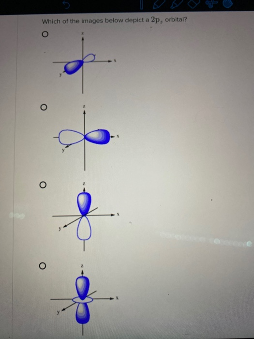 Solved Which of the images below depict a 2p, orbital? о O O | Chegg.com