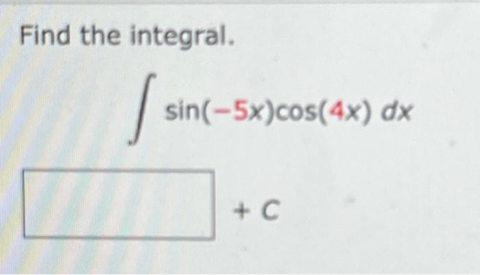 solved-find-the-integral-sin-5x-cos-4x-dx-chegg