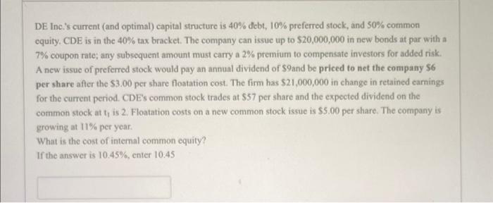 DE Inc.s current (and optimal) capital structure is \( 40 \% \) debt, \( 10 \% \) preferred stock, and \( 50 \% \) common eq