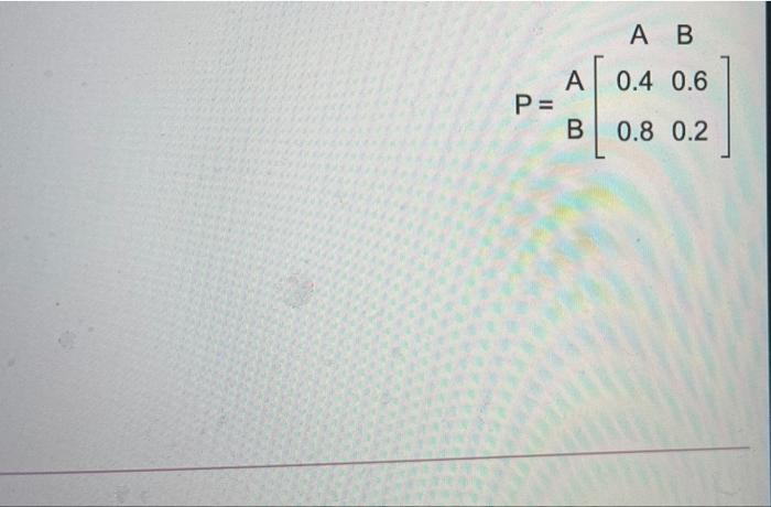 Solved 1 The transition matrix for a Markov chain is shown | Chegg.com