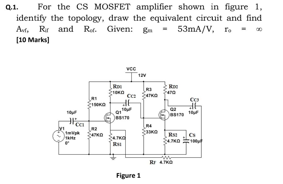 Solved Q.1. For the CS MOSFET amplifier shown in figure 1, | Chegg.com