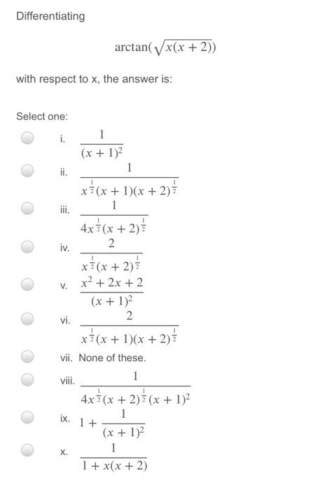 Solved Differentiating arctan( x(x + 2)) with respect to x, | Chegg.com