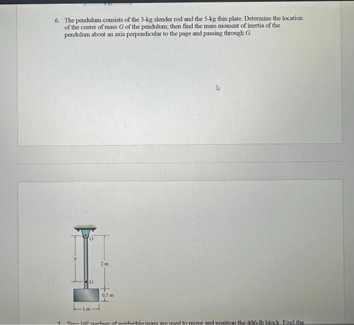 Solved 6. The pendulum consists of the 3−kg slender rod and | Chegg.com
