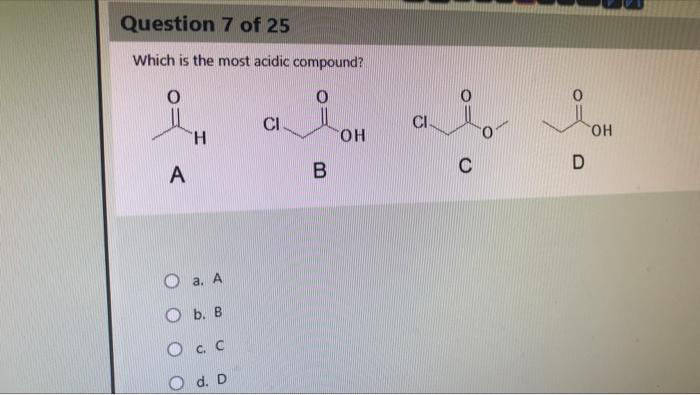 Solved Question 7 Of 25 Which Is The Most Acidic Compound? | Chegg.com