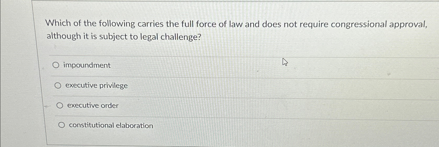 Solved Which of the following carries the full force of law