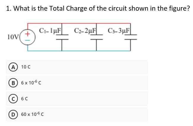 Solved 1. What is the Total Charge of the circuit shown in