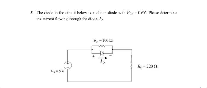 Solved 5. The diode in the circuit below is a silicon diode | Chegg.com