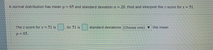 Solved A normal distribution has mean u = 65 and standard | Chegg.com