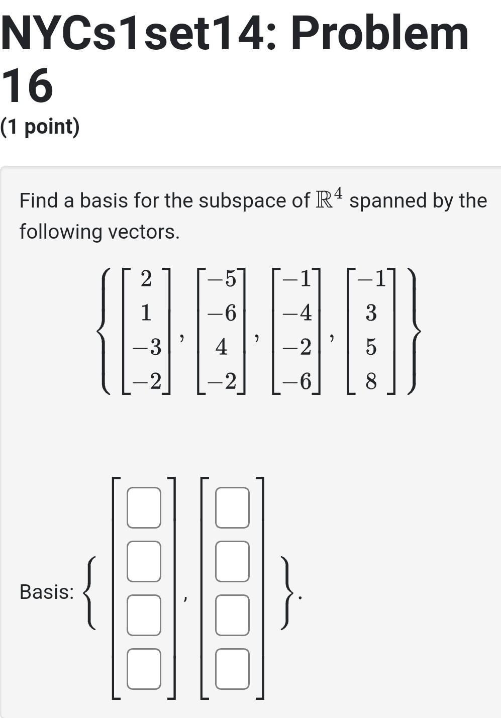 Solved NYCs1set14: Problem 16 (1 point) Find a basis for the | Chegg.com