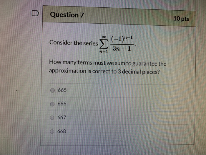 Solved Question 7 10 pts Consider the series 3n +1 How many | Chegg.com