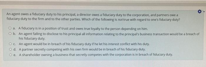 solved-an-agent-owes-a-fiduciary-duty-to-his-principal-a-chegg