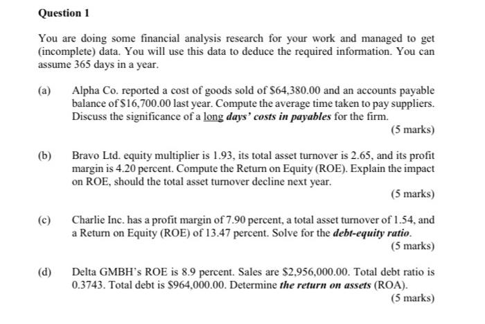 Solved Question 1 You are doing some financial analysis | Chegg.com
