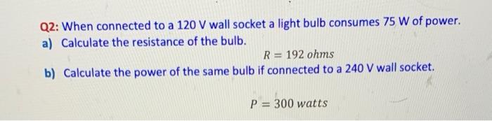 Solved Q2: When connected to a 120 V wall socket a light | Chegg.com ...