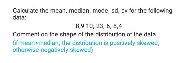 Solved Calculate the mean, median, mode, sd, cv for the | Chegg.com