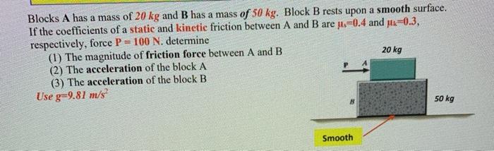 Solved Blocks A Has A Mass Of 20 Kg And B Has A Mass Of 50 | Chegg.com