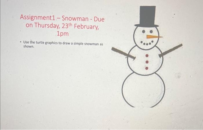 Solved Assignment1-Snowman - Due on Thursday, 23th | Chegg.com