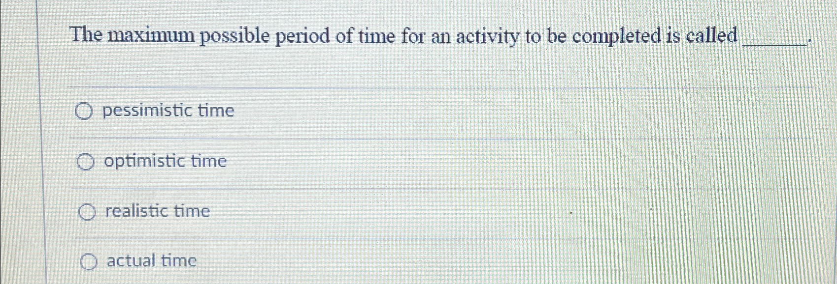 Solved The maximum possible period of time for an activity | Chegg.com