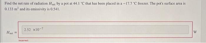 Solved Find the net rate of radiation Hoet by a pot at 44.1 | Chegg.com