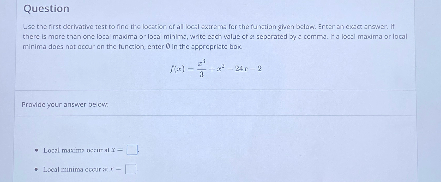 Solved QuestionUse the first derivative test to find the | Chegg.com