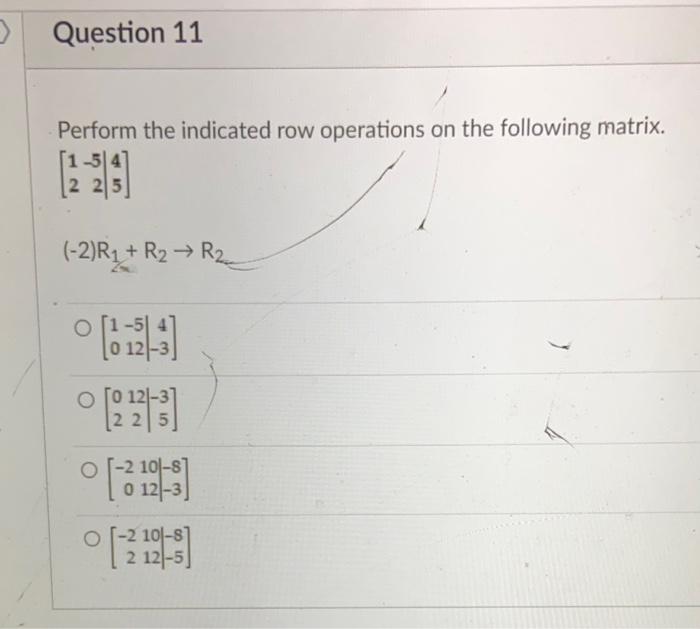 Solved Perform the indicated row operations on the following