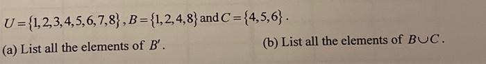 Solved B = {1,2,4,8} And C= {4,5,6}. U={1,2,3,4,5,6,7,8}, | Chegg.com