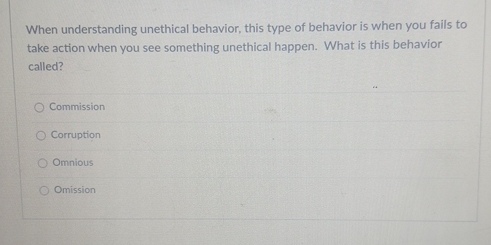 Solved When understanding unethical behavior, this type of | Chegg.com