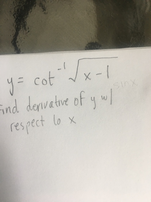 Solved y = cotx1 Sin Find derivative of y wl respect to x