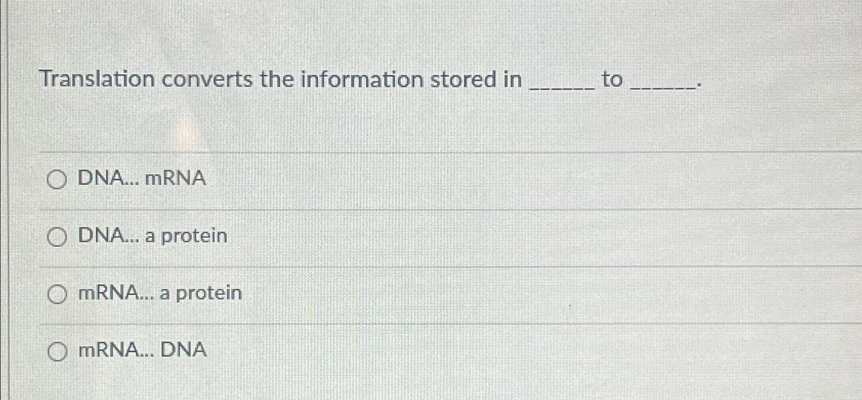 Solved Translation converts the information stored in