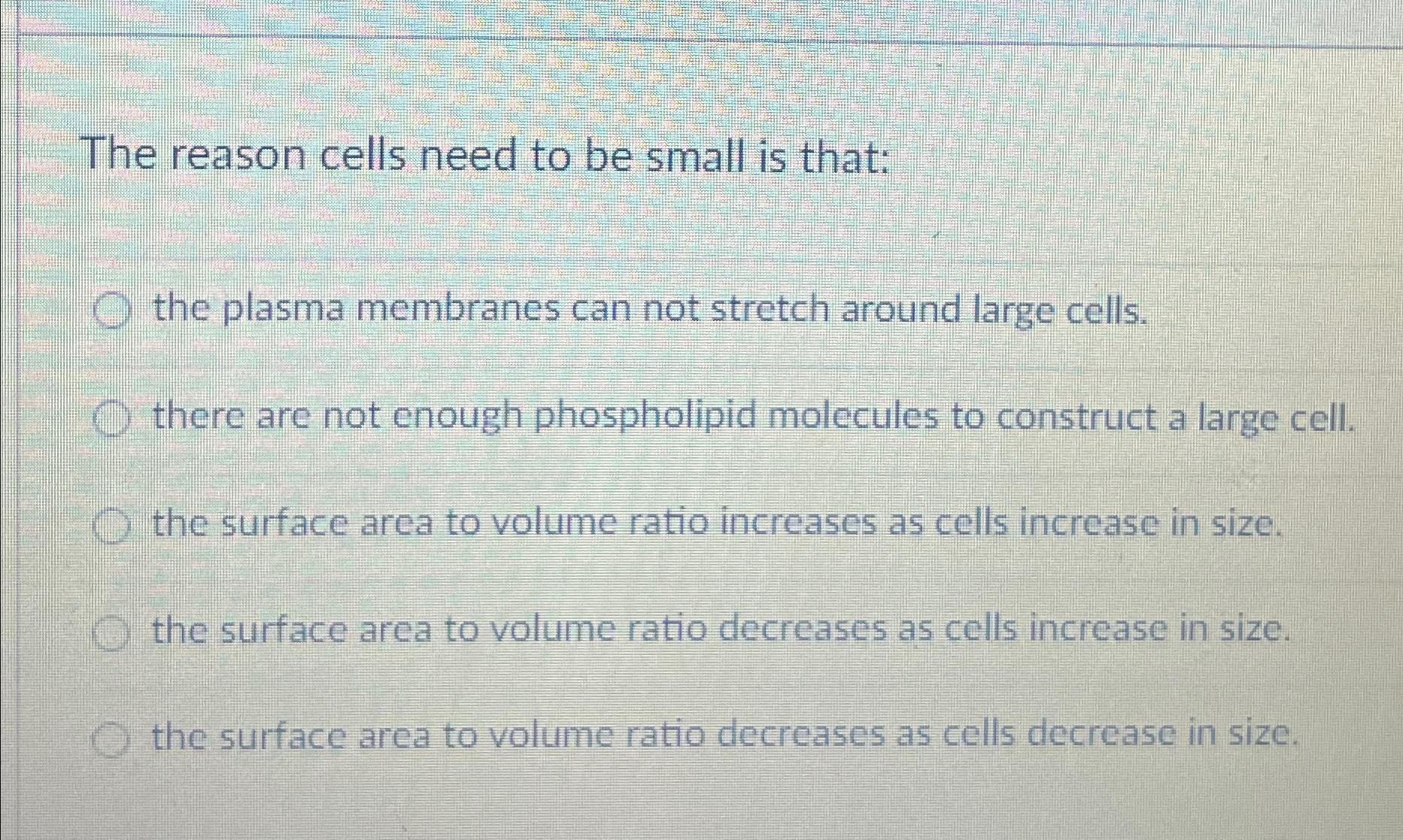 Solved the reason cells need to be small is that the plasma chegg