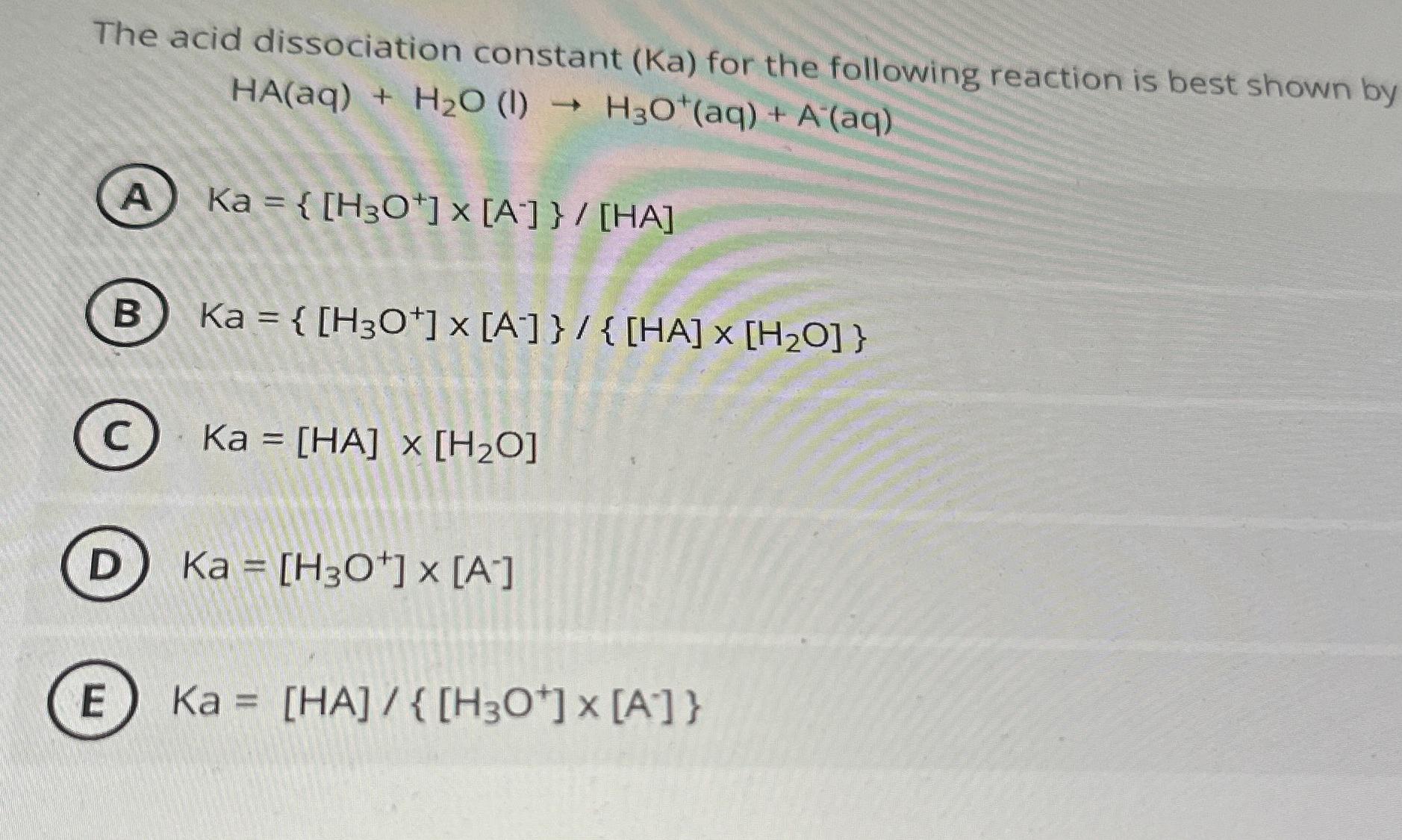 Solved The acid dissociation constant (Ka) ﻿for the