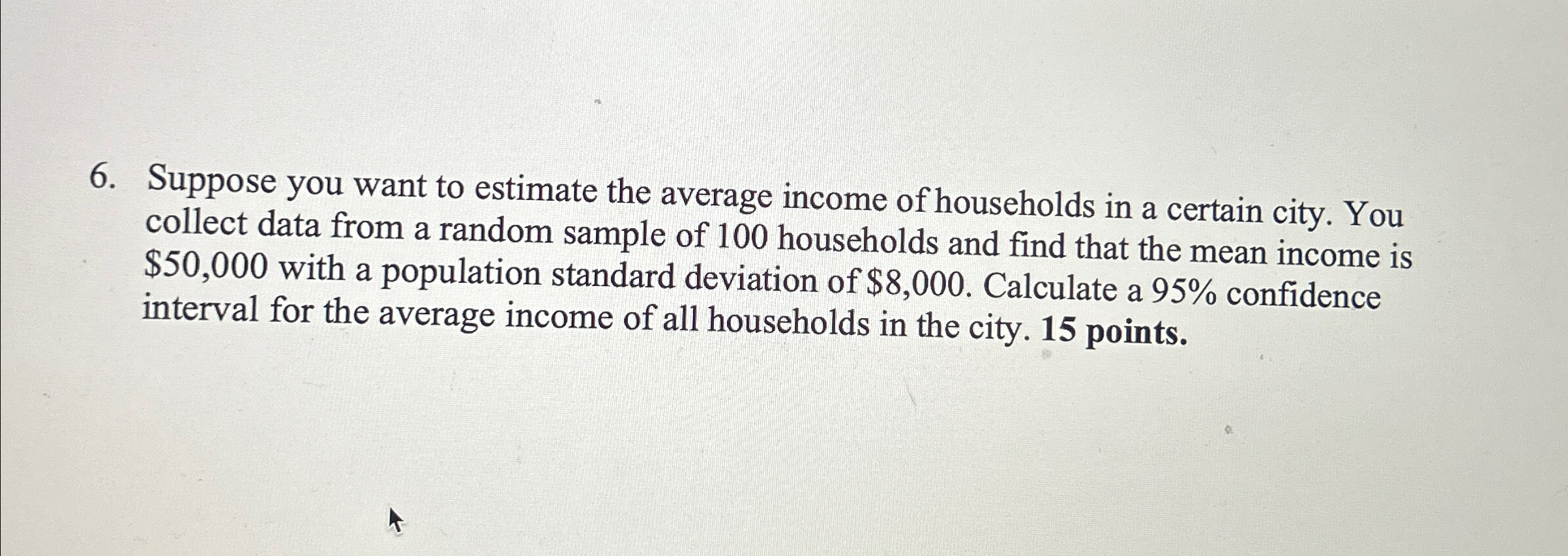Solved Suppose you want to estimate the average income of | Chegg.com