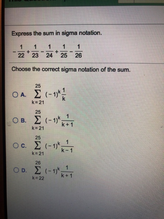 Solved Express the sum in sigma notation. 1 1   22 23 1 24 | Chegg.com