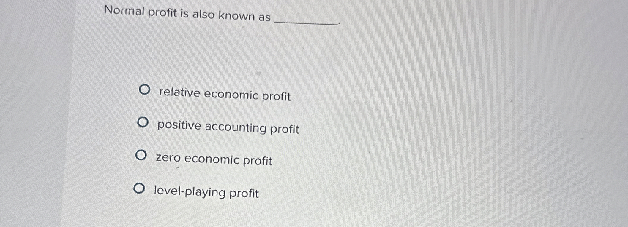 Solved Normal profit is also known asrelative economic | Chegg.com