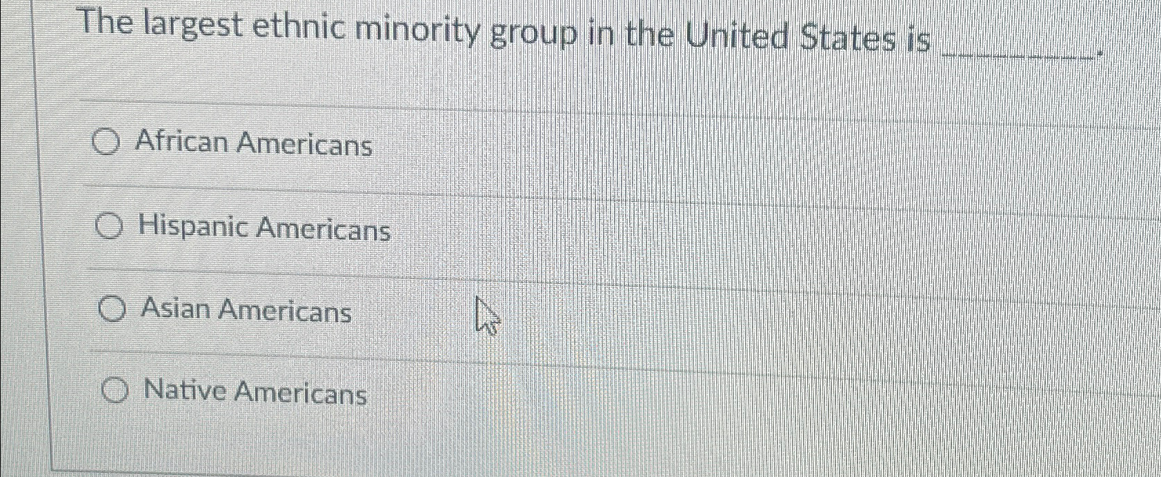 Solved The largest ethnic minority group in the United | Chegg.com