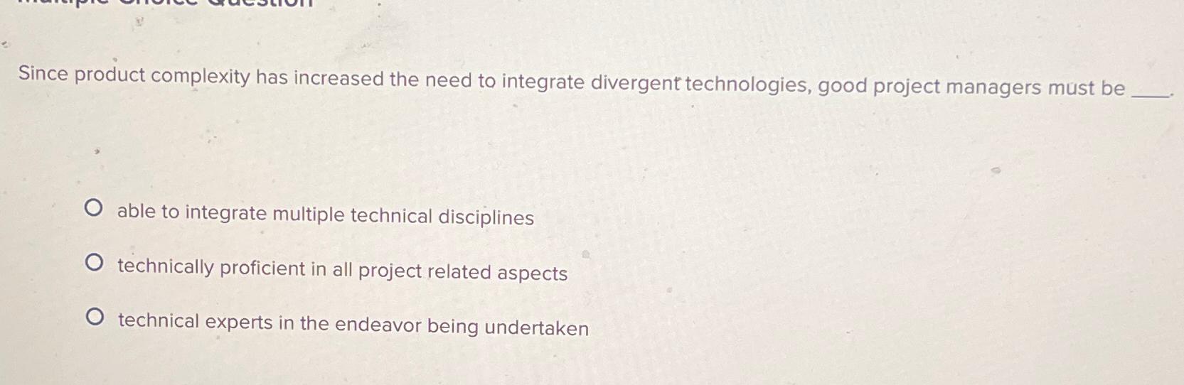 Solved Since product complexity has increased the need to | Chegg.com