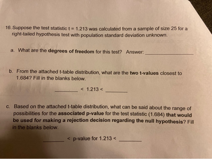 Solved 16. Suppose the test statistic t = 1.213 was | Chegg.com