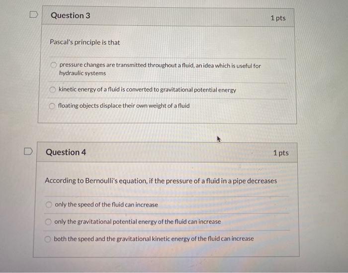 Solved Question 3 1 pts Pascal's principle is that pressure | Chegg.com
